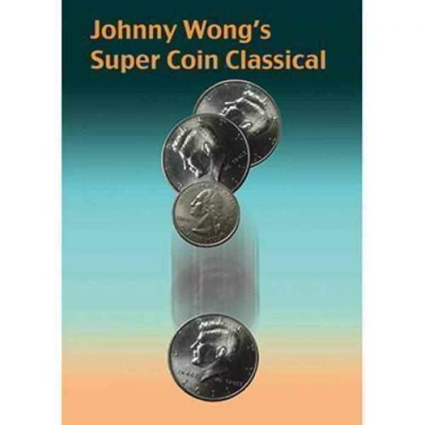 Johnny Wong's Super Coin Classical (with DVD) by Johnny Wong