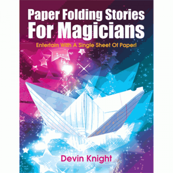 Paper Folding Stories for Magicians by Devin Knigh...