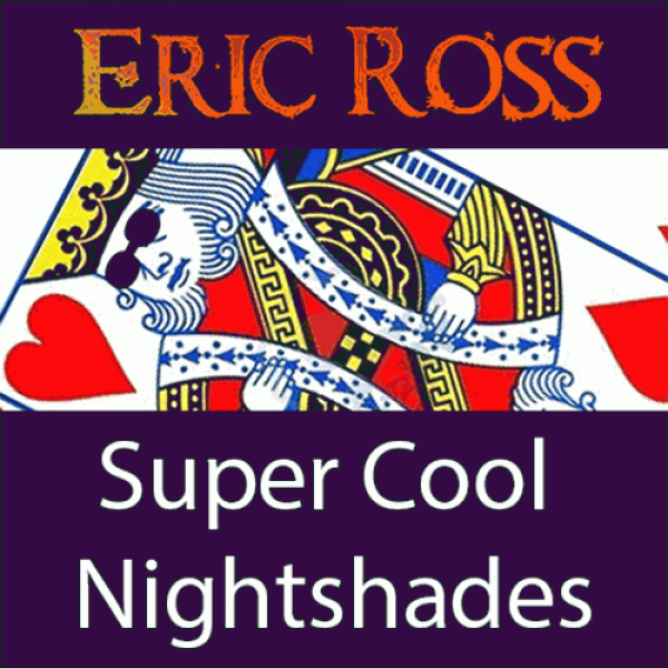Super Cool Nightshades by Eric Ross - Video DOWNLOAD