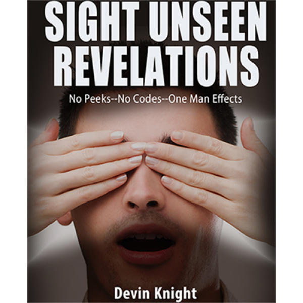 Sight Unseen Revelations by Devin Knight