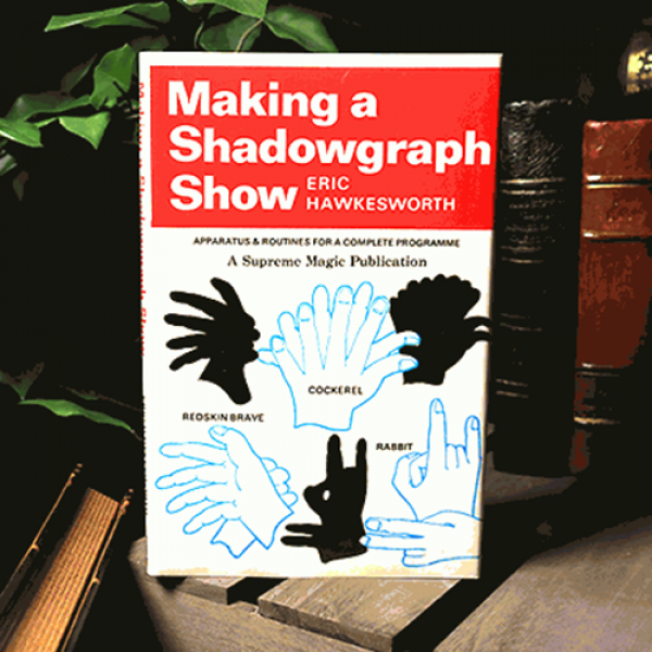 Making a Shadowgraph Show (Limited/Out of Print) by Eric Hawkesworth - Book