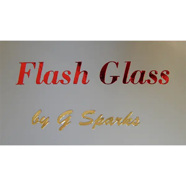FLASH GLASS by G Sparks
