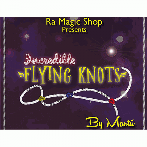Incredible Flying Knots by Ra El Mago and Mantu