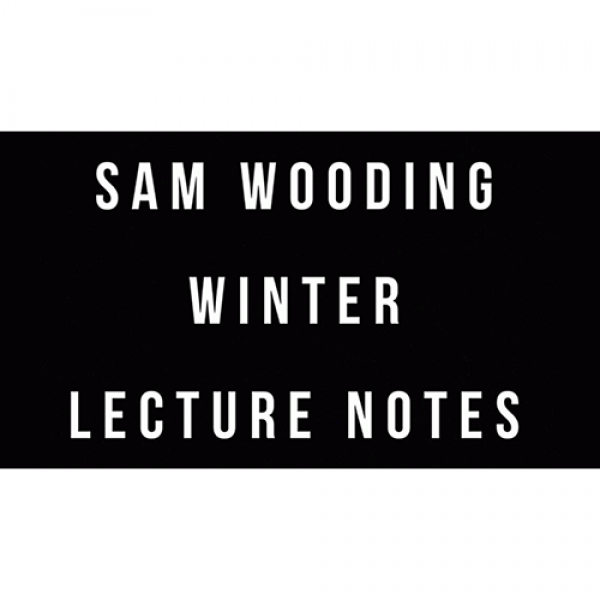 Sam Wooding 2017 Winter Lecture Notes by Sam Woodi...