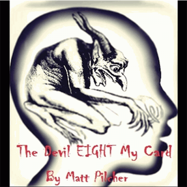 The Devil Eight My Card by Matt Pilcher video DOWN...