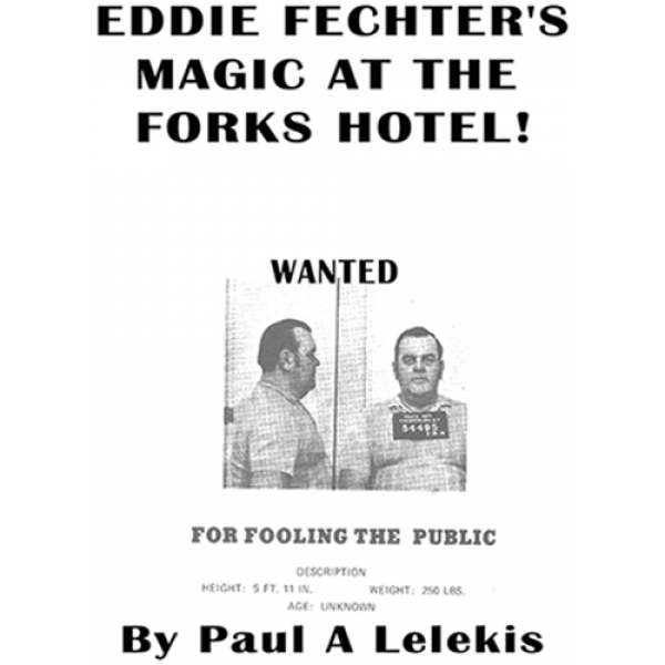 Eddie Fechter's Magic at the Fork's Hotel! by Paul...