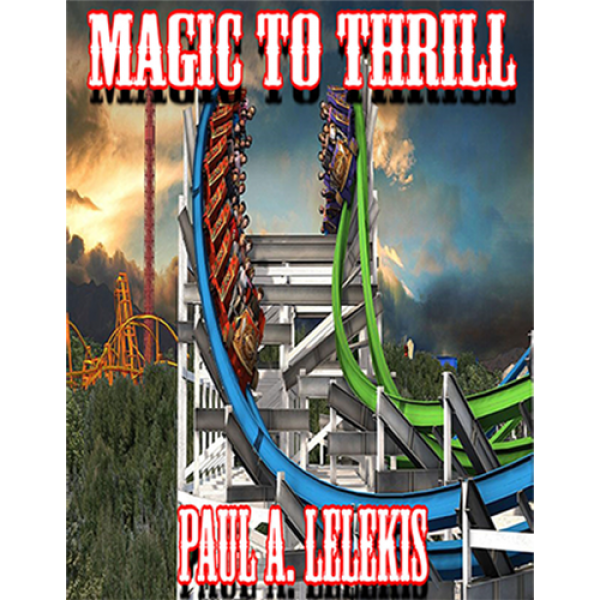 Magic to Thrill (with Four Videos) by Paul A. Lele...