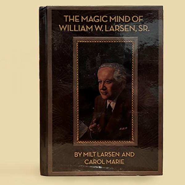 The Magic Mind of William W. Larsen HARD BOUND by ...