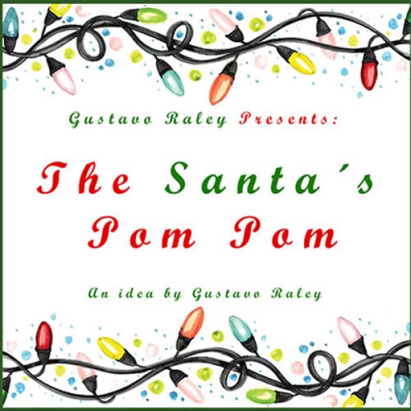 The Santa's Pom Pom (Gimmicks and Online Instructions) by Gustavo Raley