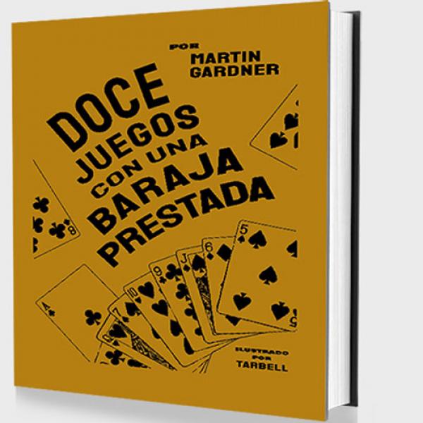 Doce juegos con una baraja prestada (Spanish Only)...