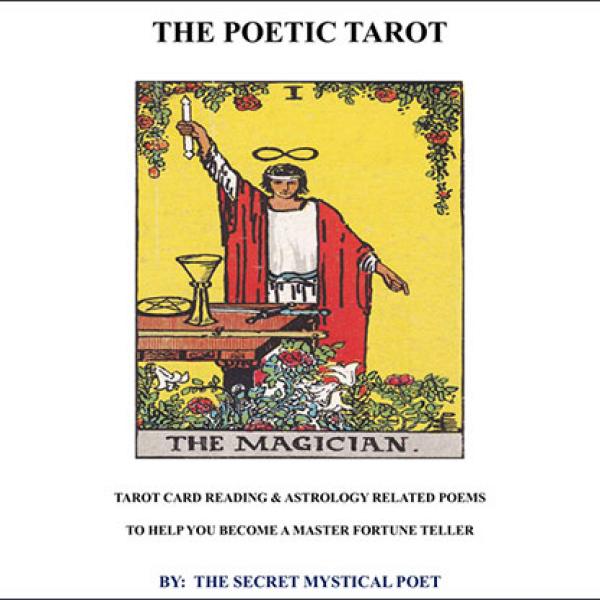 THE POETIC TAROT - Tarot Card Reading & Astrology Related Poemsto Help you become a Master Fortune Teller by The Secret Mystical Poet & Jonathan Royle mixed media DOWNLOAD