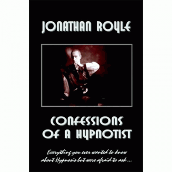 Confessions of a Hypnotist by Jonathan Royle - ebo...