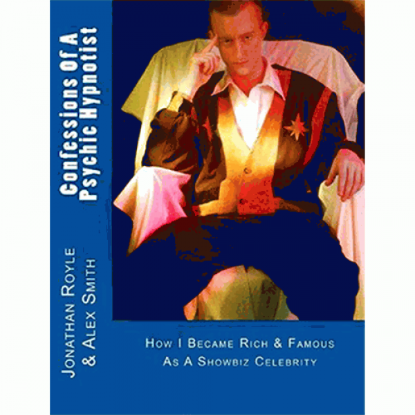 Confessions of a Psychic Hypnotist by Jonathan Roy...