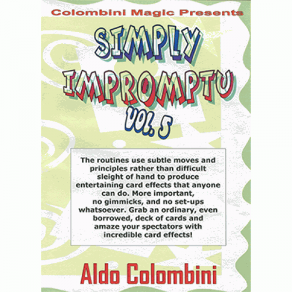 Simply Impromptu Volume 5 by Wild-Colombini Magic video DOWNLOAD